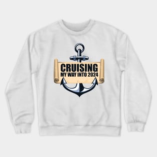 Cruising My Way Into 2024 New Year 2024 Cruise Apparel Crewneck Sweatshirt